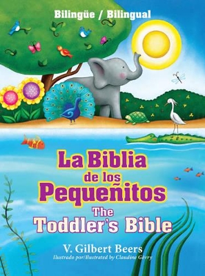 La Biblia de Los Pequeï½itos / The Toddler's Bible (Bilingï½e / Bilingual)