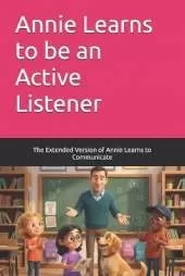Annie Learns to be an Active Listener
