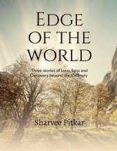 Edge of the World: Three stories of Love, Loss, and Discovery Beyond the Ordinary