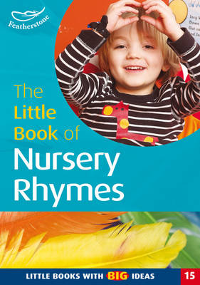 The Little Book of Nursery Rhymes: Little Books with Big Ideas