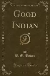 Good Indian (Classic Reprint)