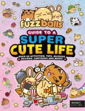 Fuzzballs Guide to a Super Cute Life