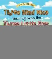 Three Blind Mice Team Up with the Three Little Pigs