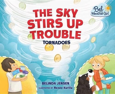 The Sky Stirs Up Trouble: Tornadoes
