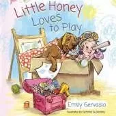 Little Honey Loves to Play: A Rhyming Toddler Book About Curiosity, Confidence, and Everyday Fun