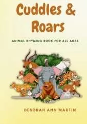 Cuddles & Roars: Animal Rhyming Book For All Ages