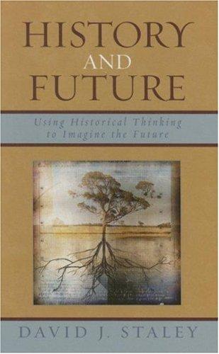 History and Future: Using Historical Thinking to Imagine the Future