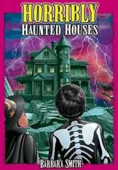 Horribly Haunted Houses: True Ghost Stories