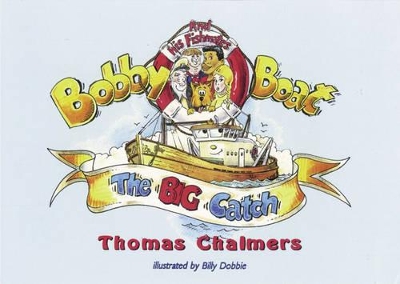 Bobby Boat and the Big Catch: An Aberdeen Adventure