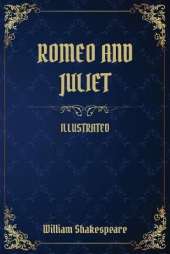 Romeo and Juliet: (Illustrated)