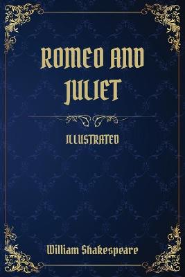 Romeo and Juliet: (Illustrated)