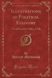 Illustrations of Political Economy, Vol. 2: The Hill and the Valley, a Tale (Classic Reprint)