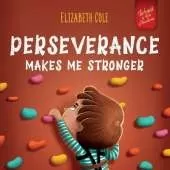 Perseverance Makes Me Stronger: Social Emotional Book for Kids about Self-confidence, Managing Frustration, Self-esteem and Growth Mindset Suitable for Children Ages 3 to 8