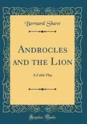 Androcles and the Lion: A Fable Play (Classic Reprint)