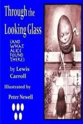 Through the Looking Glass, (and What Alice Found There): Illustrated by Peter Newell