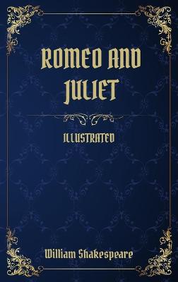 Romeo and Juliet: (Illustrated)