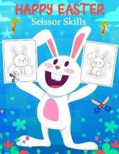 Happy Easter Scissor Skills: Coloring and Cutting Workbook for Kids, A Fun Easter Day Gift and Scissor Skills Activity Book (Scissor Skills Preschool Workbooks)
