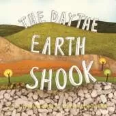 The Day the Earth Shook