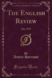 The English Review: July, 1915 (Classic Reprint)
