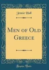 Men of Old Greece (Classic Reprint)
