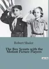 The Boy Scouts with the Motion Picture Players: Adventures of the Oakvale Boy Scouts in a Haunted Castle