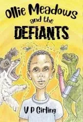 Ollie Meadows and The Defiants - Book 1