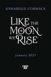 Like the Moon We Rise