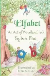 Elfabet: An A to Z of Woodland Folk
