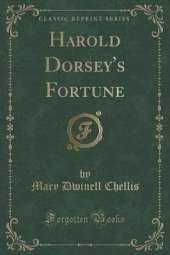 Harold Dorsey's Fortune (Classic Reprint)