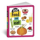 100 Food We Eat: Board Book of First 100 Important Food Items for PreSchool Kids, Toddlers [Penguin Early Learning Series]