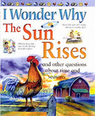 I Wonder Why the Sun Rises and Other Questions About Time and Seasons