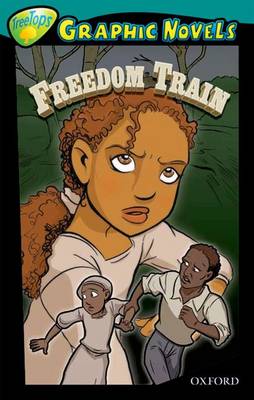 Oxford Reading Tree: Level 16: Treetops Graphic Novels: Freedom Train