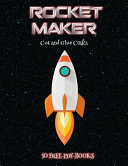Cut and Glue Crafts (Rocket Maker): Make your own rockets using cut and paste. This book comes with collection of downloadable PDF books that will help your child make an excellent start to his/her education.