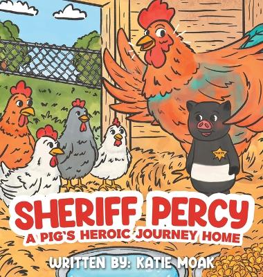 Sheriff Percy: A Pig's Heroic Journey Home
