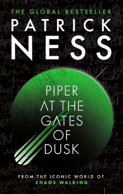 Piper at the Gates of Dusk: Return to the world of global bestselling series Chaos Walking with the first in a brand-new trilogy of gripping, dystopian sci-fi YA novels