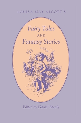 Louisa May Alcott'S: Fairy Tales Fantasy Stories