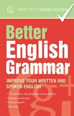 Better English Grammar: Improve Your Written and Spoken English