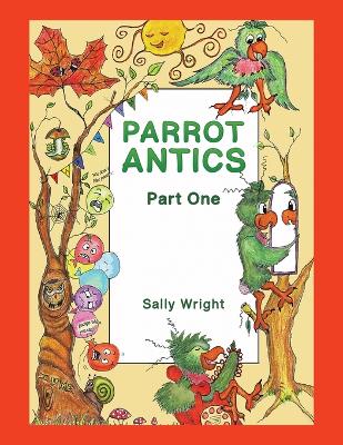 Parrot Antics: Part One