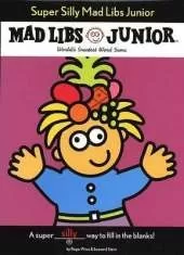 Super Silly Mad Libs Junior