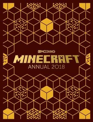 The Official Minecraft Annual 2018: An official Minecraft book from Mojang