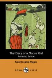 The Diary of a Goose Girl (Illustrated Edition) (Dodo Press)