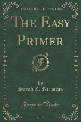 The Easy Primer (Classic Reprint)