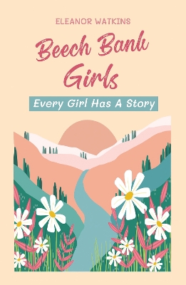 Beech Bank Girls: Every Girl Has A Story