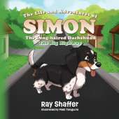 The Life and Adventures Of SIMON, The Long-haired Dachshund: The Big Highway