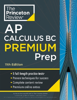 Princeton Review AP Calculus BC Premium Prep: 5 Practice Tests + Complete Content Review + Strategies & Techniques