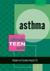 Asthma: The Ultimate Teen Guide