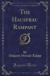 The Hausfrau Rampant (Classic Reprint)