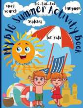 My big activity summer book for kids: Wonderful Activity Book For Kids To Relax And Boost Creativity. Includes 4 activities: Word search, Hangman, Sudoku puzzles and Tic-tac-toe.