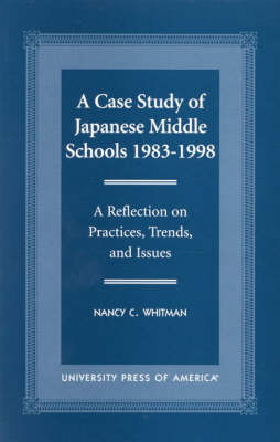 A Case Study of Japanese Middle Schools-1983-1998: A Reflection in Practices, Trends, and Issues