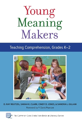 Young Meaning Makers: Teaching Comprehension, Grades K–2